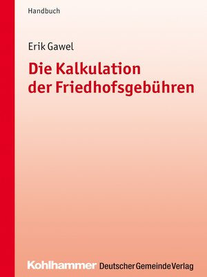 cover image of Die Kalkulation der Friedhofsgebühren